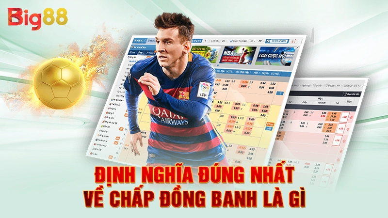 Chấp Đồng Banh Là Gì - Tìm Hiểu Cách Đọc Kèo Bóng Đúng Nhất 1 Định nghĩa đúng nhất về chấp đồng banh là gì