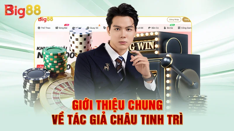 Giới thiệu chung về tác giả Châu Tinh Trì
