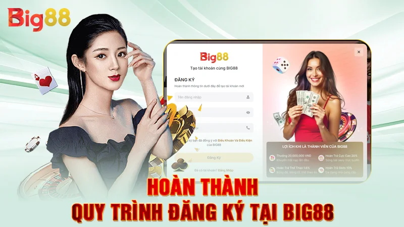 Hoàn thành quy trình đăng ký tại Big88