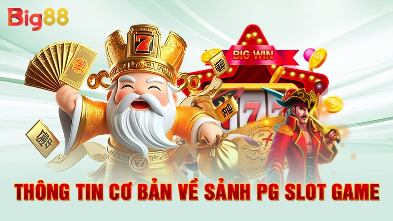 PG Slot Game - Sân Chơi Nổ Hũ Uy Tín, Xanh Chín Hiện Nay 1 Thông tin cơ bản về sảnh PG slot game