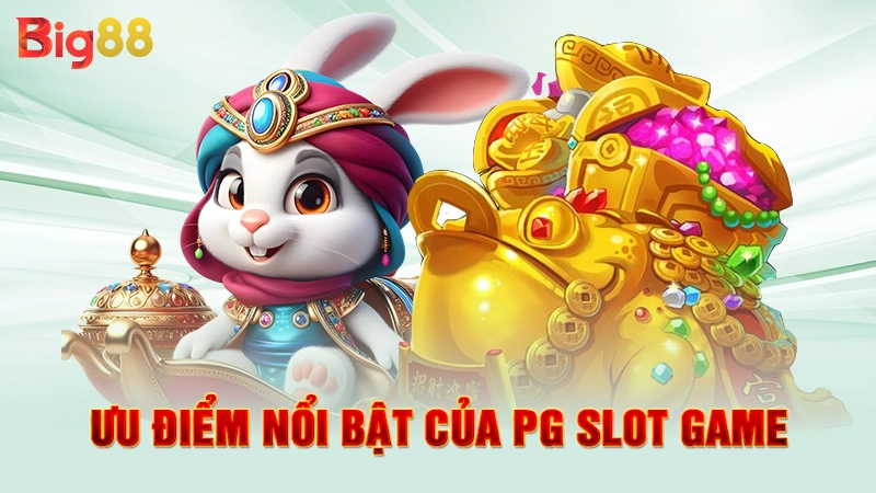 PG Slot Game - Sân Chơi Nổ Hũ Uy Tín, Xanh Chín Hiện Nay 2 Ưu điểm nổi bật của PG slot game