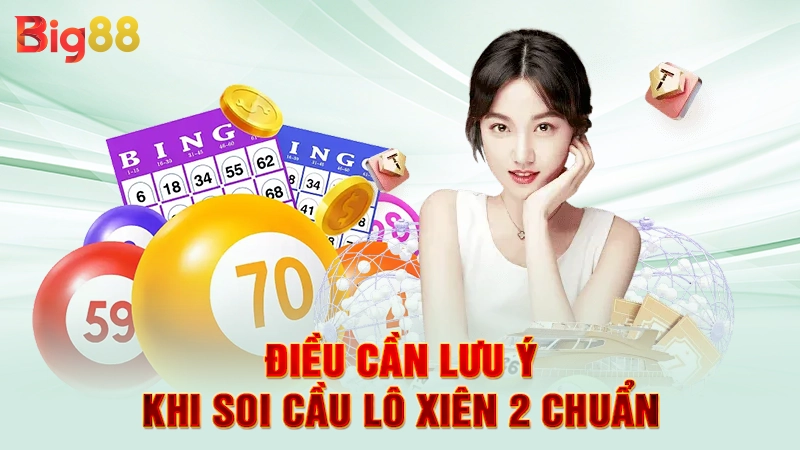 Điều cần lưu ý khi soi cầu lô xiên 2 chuẩn
