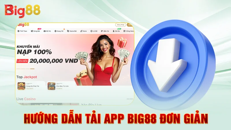 Hướng dẫn tải app Big88 đơn giản