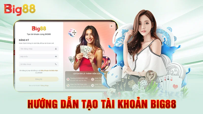 Hướng dẫn tạo tài khoản Big88