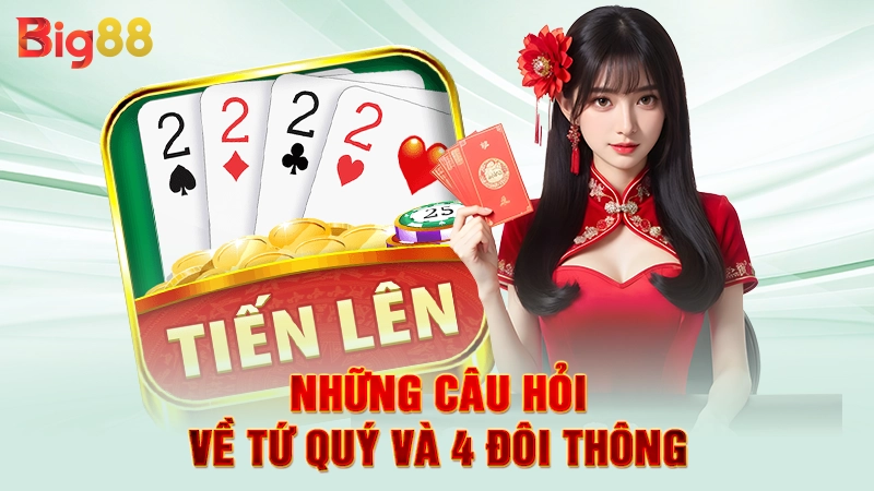 Những câu hỏi về tứ quý có chặt được 4 đôi thông không