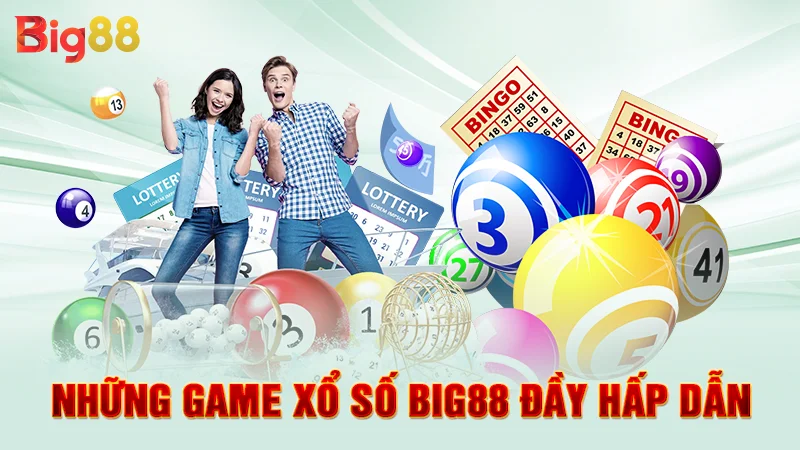 Những game xổ số Big88 đầy hấp dẫn